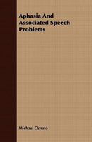 Aphasia and Associated Speech Problems 1018489126 Book Cover