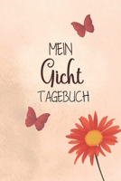Mein Gicht Tagebuch: Das Notizbuch bei schmerzhafter Gelenk Erkrankung und f�r die erlebten Alltagserinnerungen damit 1676429085 Book Cover