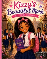 kizzy's Beautiful Mark: Kizzy finds her voice B0H58KXYW4 Book Cover