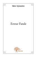 Erreur Fatale (French Edition) 2332587934 Book Cover
