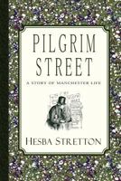 Pilgrim Street: A Story Of Manchester Life 1935626671 Book Cover