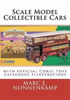 Scale Model Collectible Cars: with Selective Catalogue Histories for Matchbox, Corgi and Schuco 146091502X Book Cover
