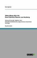 Abhandlung �ber die Zwei-Faktoren-Theorie von Herzberg: Untersuchung der Hygiene- bzw. Zufriedensheitsfaktoren aufgrund einer empirischen Umfrage 3640363515 Book Cover