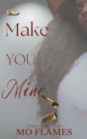 Make You Mine (Infinity Series) 1737698773 Book Cover