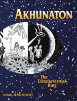 Akhunaton: The Extraterrestrial King 188331934X Book Cover