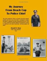 My Journey from Beach Cop to Police Chief 1412015332 Book Cover