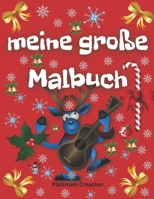 meine große Malbuch: Aktivität und Färbung Buchen Rätsel Größte Aktivität und Malbuch aller Zeiten, die Ihr Kind lieben wird! Weihnachtsausgabe B08KQCH7HY Book Cover