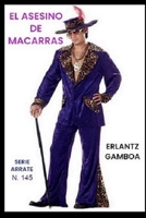 EL ASESINO DE MACARRAS: Otra aventura de Ricardo Arrate, el detective sicalíptico. B0F4KB8NW6 Book Cover