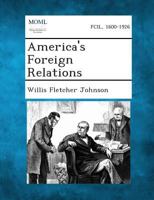 America's Foreign Relations 1287342183 Book Cover