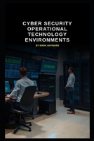 Cyber Security Operational Technology Environments B0FSXWXDHM Book Cover