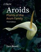 Aroids: Plants of the Arum Family 3rd Edition 184246812X Book Cover