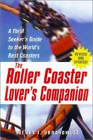 The Roller Coaster Lover's Companion: A Thrill Seeker's Guide to the World's Best Coasters 080651924X Book Cover