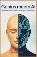 Genius Meet AI: Unlocking Your Brilliance in the Age of Intelligence B0FHHBQYN8 Book Cover