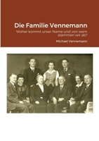 Die Familie Vennemann: Woher kommt unser Name und von wem stammen wir ab? 1716667461 Book Cover
