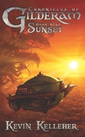 Chronicles of Gilderam: Book One: Sunset 1500998966 Book Cover