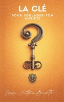 La Clé Pour Soulager Ton Anxiété (French Edition) B0DXTYPY3Z Book Cover