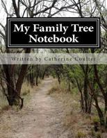 My Family Tree Notebook: A Family Tree Research Workbook 1489512586 Book Cover