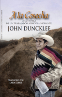 a la Cosecha: Una Novela de Un Trabajador Agricola Migrante 1930584776 Book Cover