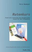 Rutenkurs: Praktische Anleitung zum energetischen Testen mit der Einhandrute 1494934280 Book Cover