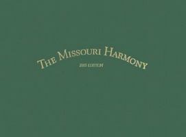 The Missouri Harmony: Or a Choice Collection of Psalm Tunes, Hymns, and Anthems 1883982545 Book Cover