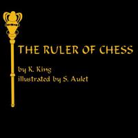 The Ruler of Chess 1736258613 Book Cover