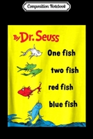 Composition Notebook: One Fish Two Fish Book Cover Journal/Notebook Blank Lined Ruled 6x9 100 Pages 1706446667 Book Cover