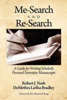 Me-Search and Re-Search: A Guide for Writing Scholarly Personal Narrative Manuscripts 1617353930 Book Cover