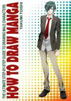How to Draw Manga: The Ultimate Step-by Step Guide to Drawing Male Characters 1080591869 Book Cover