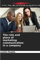 The role and place of marketing communication in a company 6205785226 Book Cover