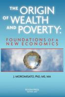 The Origin of Wealth and Poverty 0979268966 Book Cover