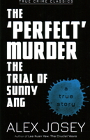 The 'Perfect' Murder: The Trial of Sunny Ang 9814893420 Book Cover