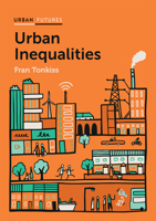 Urban Inequalities: Divided Cities in the Twenty-First Century (Urban Futures) 0745685080 Book Cover