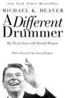 A Different Drummer: My Thirty Years with Ronald Reagan 0060957573 Book Cover