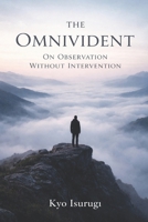 The Omnivident: On Observation Without Intervention B0GH7KV49T Book Cover