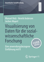 Visualisierung von Daten für die sozialwissenschaftliche Forschung: Eine anwendungsbezogene Einführung mit R (Quantitative Sozialforschung) (German Edition) 3658508779 Book Cover