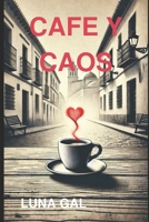 CAFE Y CAOS (Spanish Edition) B0F14BKMPM Book Cover