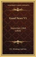Good News V1: September, 1868 1120886554 Book Cover