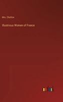 Illustrious Women of France 3385209323 Book Cover