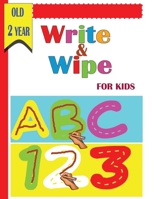 Write and Wipe ABC 123 for kids old 2 year: A Magical Activity Workbook for Beginning Readers , Coloring, Dot to Dot, Shapes,letters,maze,mathematical maze, Numbers 1-14,and More 1660108187 Book Cover