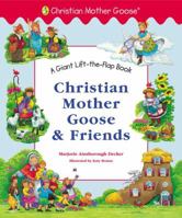 Christian Mother Goose and Friends Giant Lift-the-Flap (Christian Mother Goose) 0448426048 Book Cover