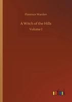 A Witch of the Hills, Vol. 1 of 2 (Classic Reprint) 1514777924 Book Cover