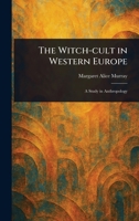 The Witch-cult in Western Europe 1023075431 Book Cover