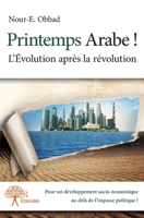 Printemps Arabe !: L'Évolution après la révolution (French Edition) 2332787852 Book Cover