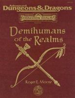 DEMIHUMANS OF THE REALMS (Advanced Dungeons & Dragons: Forgotten Realms Assessory) 0786913169 Book Cover