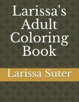 Larissa's Adult Coloring Book 179266589X Book Cover
