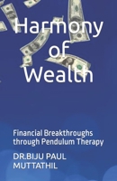 Harmony of Wealth: Financial Breakthroughs through Pendulum Therapy B0CNMZ3GMM Book Cover