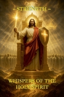 Whispers of the Holy Spirit - Strength B0FS6LHDD7 Book Cover