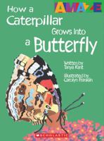 How a Caterpillar Grows Into a Butterfly (Amaze) 0531240460 Book Cover