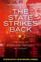 The State Strikes Back: The End of Economic Reform in China? 0881327379 Book Cover