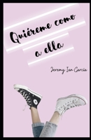 Quiereme como a ella B0BZ345QWF Book Cover